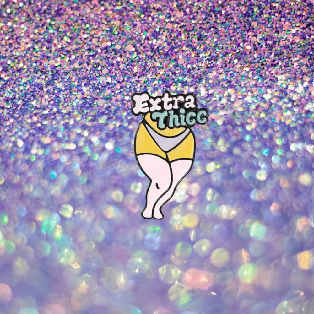 EXTRA THICC PIN